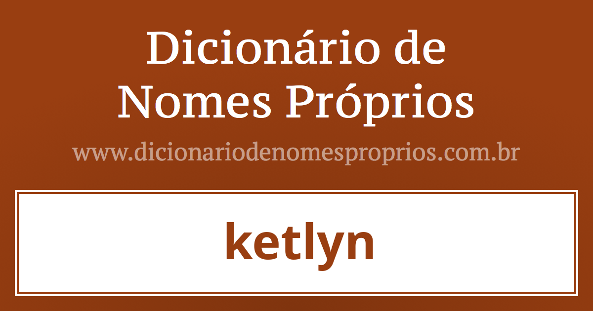 Significado do nome Ketlin