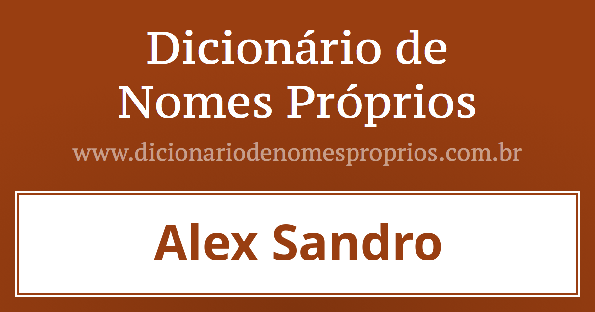 Significado Do Nome Alex Sandro 