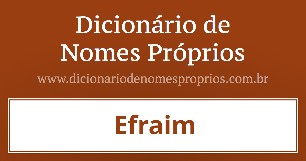 Significado do nome Efraim Significado do nome Efraim
