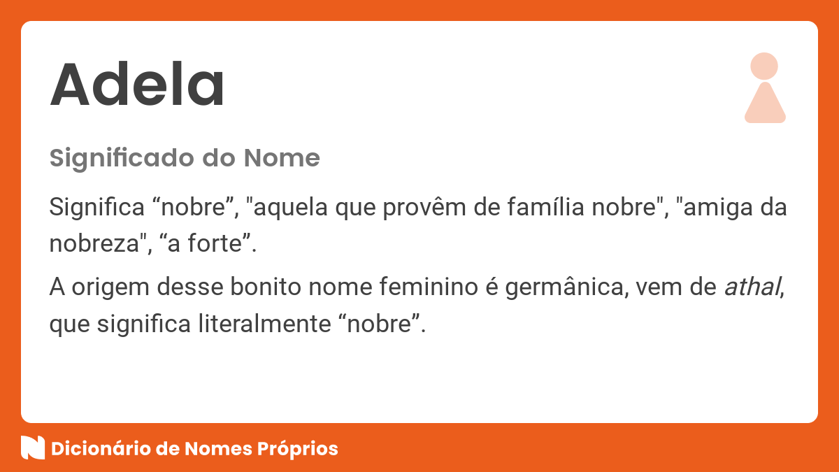 Significado do nome Adela - Dicionário de Nomes Próprios