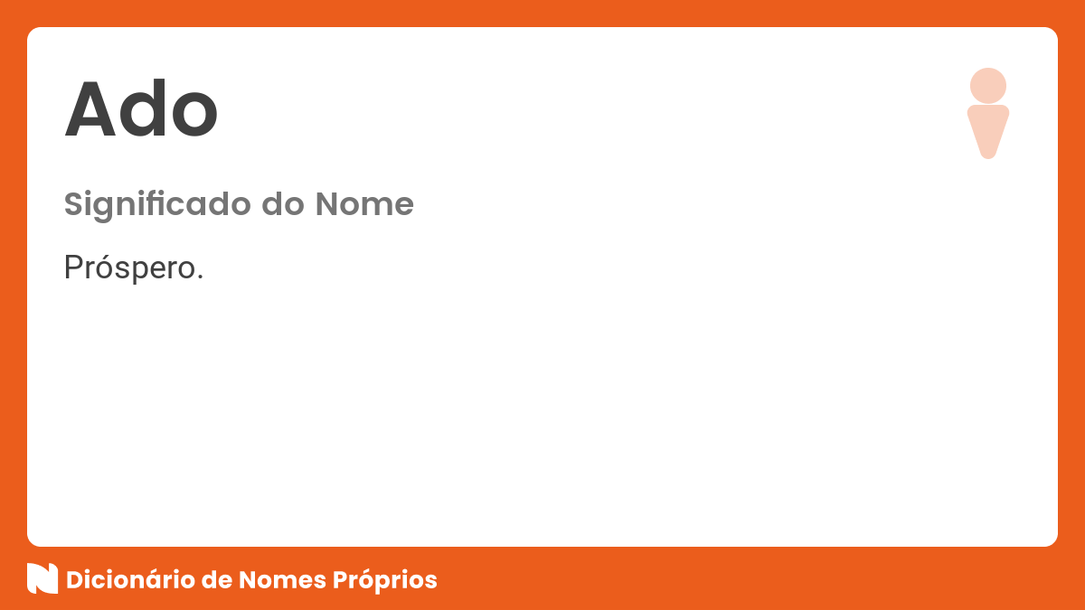 Significado do nome Ado - Dicionário de Nomes Próprios