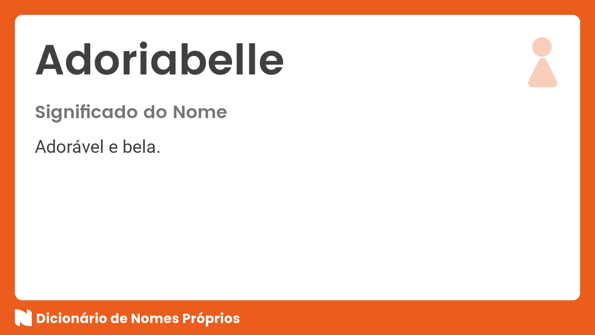 Significado Do Nome Adoriabelle Dicion Rio De Nomes Pr Prios