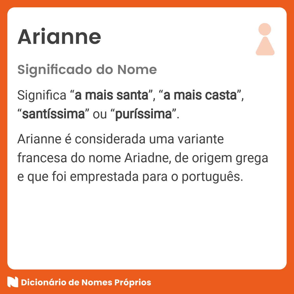 Significado do nome Arianne - Dicionário de Nomes Próprios