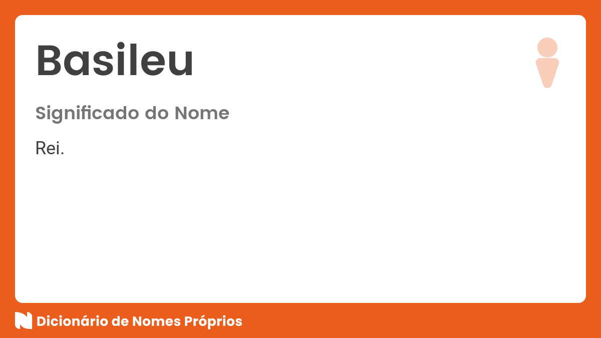 Significado do nome Basileu Dicionário de Nomes Próprios