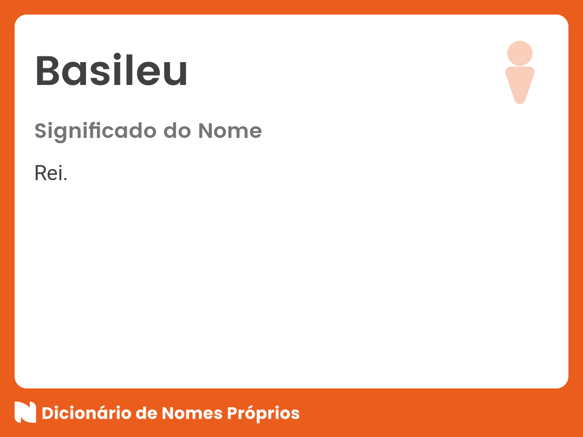 Significado do nome Basileu Dicionário de Nomes Próprios