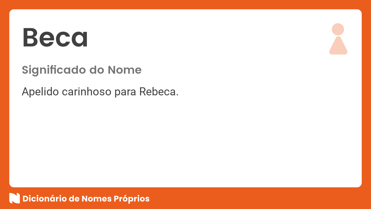 Significado Do Nome Beca - Dicionário De Nomes Próprios