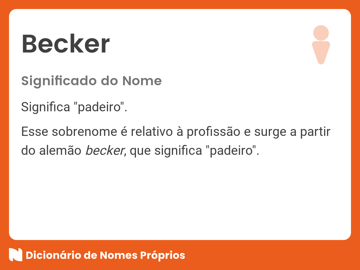 Becker Names Significado do nome Becker - Dicionário de Nomes Próprios