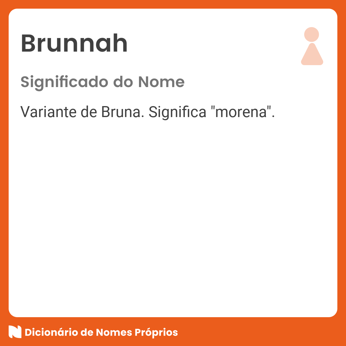 Significado do nome Bruna - Dicionário de Nomes Próprios