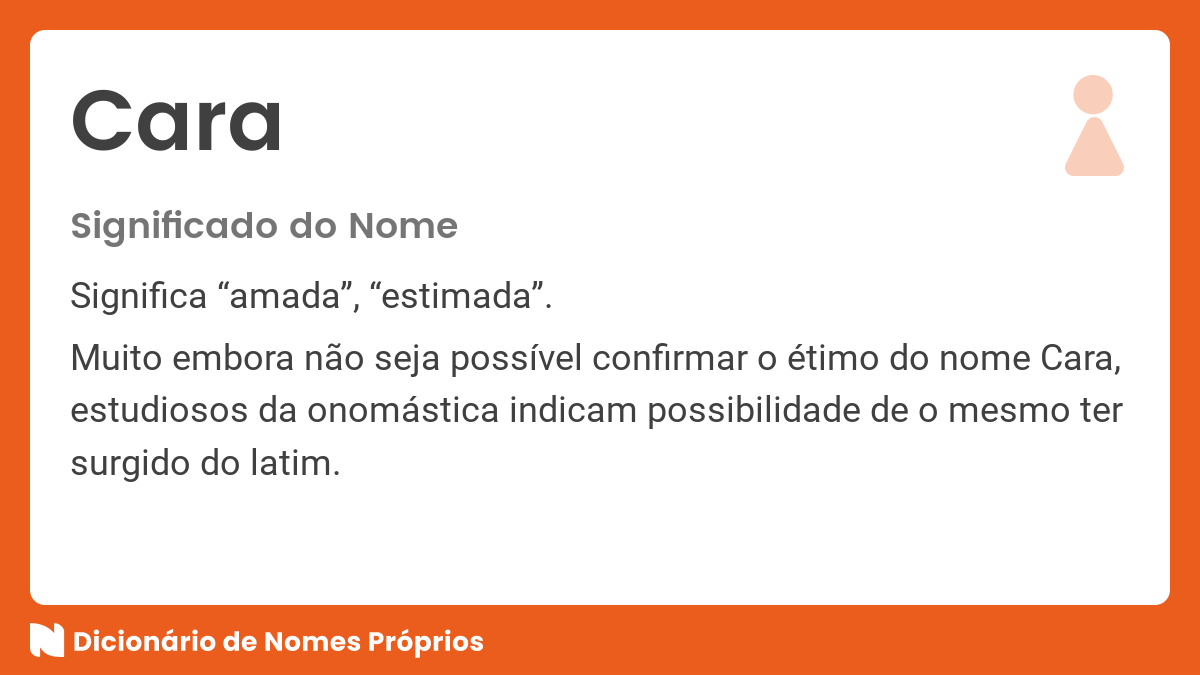 Significado do nome Cara - Dicionário de Nomes Próprios