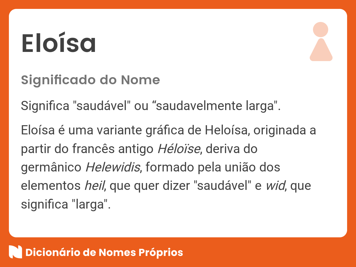 Significado do nome Eloísa Dicionário de Nomes Próprios