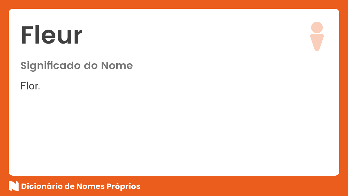 Significado do nome Fleur - Dicionário de Nomes Próprios