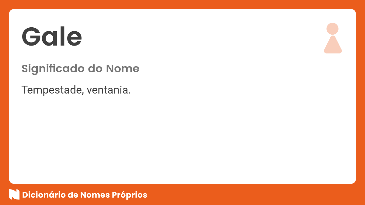 Significado do nome Gale - Dicionário de Nomes Próprios