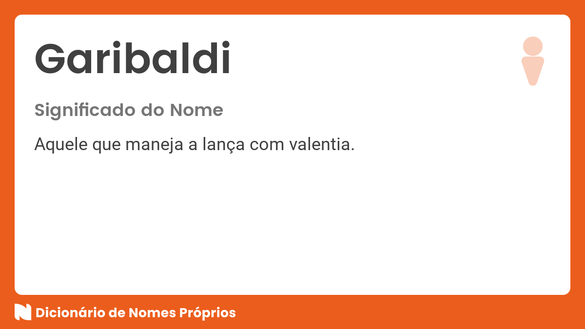 Significado do nome Garibaldi - Dicionário de Nomes Próprios