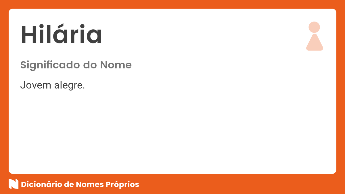 Significado do nome Hilária - Dicionário de Nomes Próprios