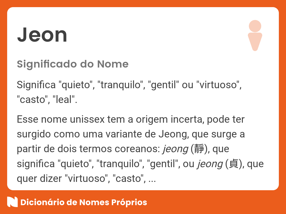 Significado do nome Jeon - Dicionário de Nomes Próprios