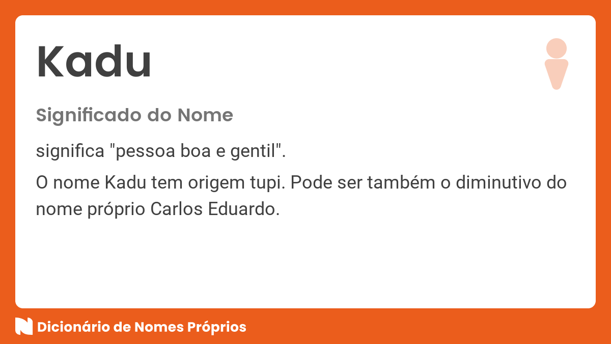 Significado do nome Kadu - Dicionário de Nomes Próprios