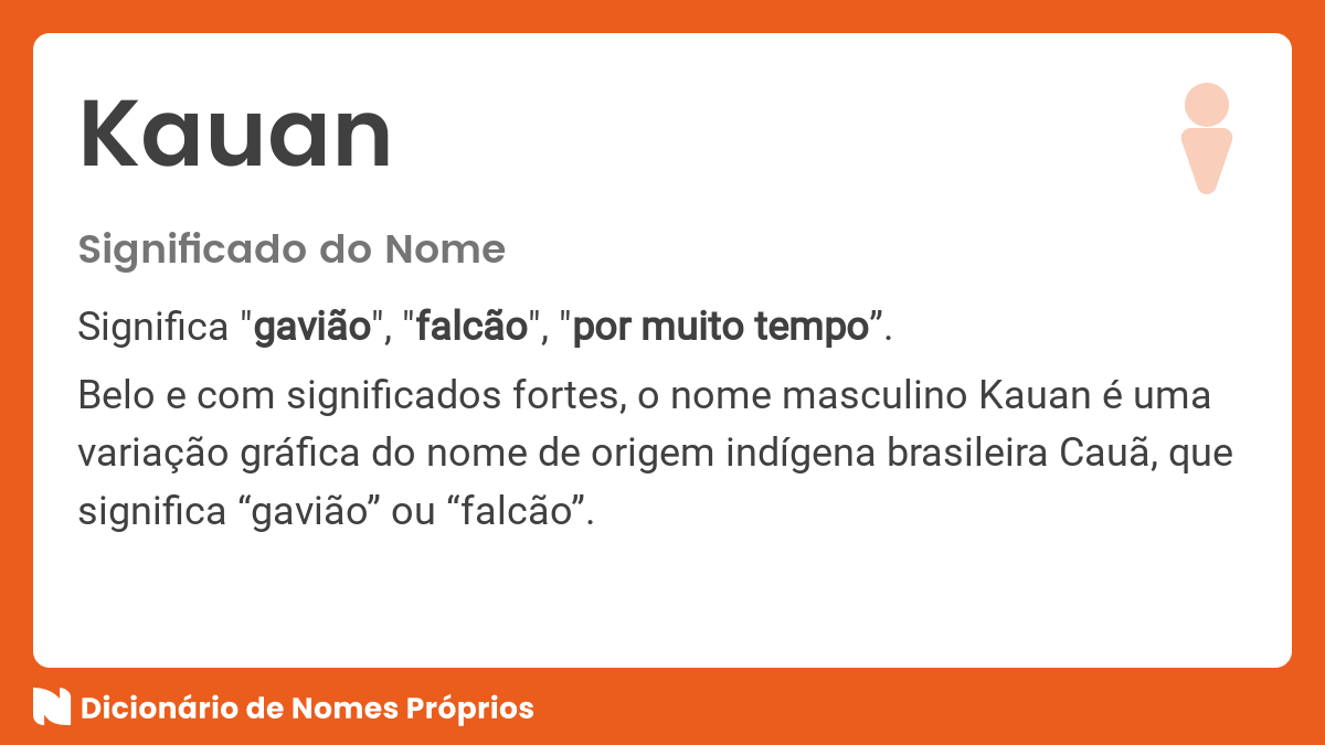 Significado do nome Kauan - Dicionário de Nomes Próprios