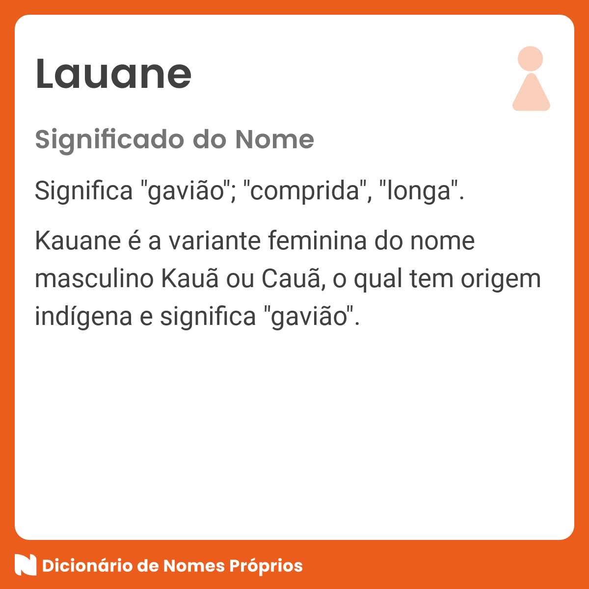 Significado do nome Kauane - Dicionário de Nomes Próprios