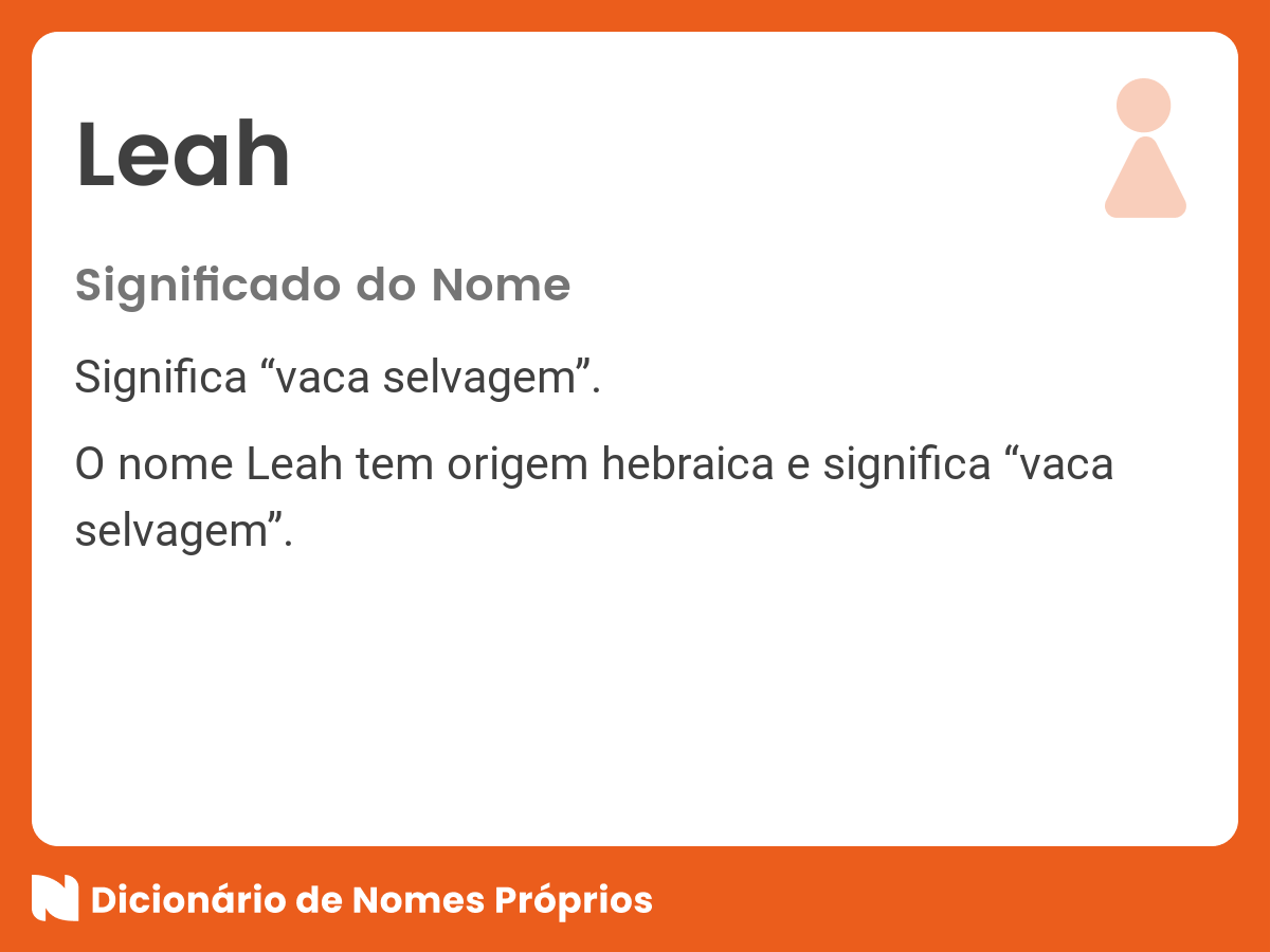 Significado do nome Leah - Dicionário de Nomes Próprios