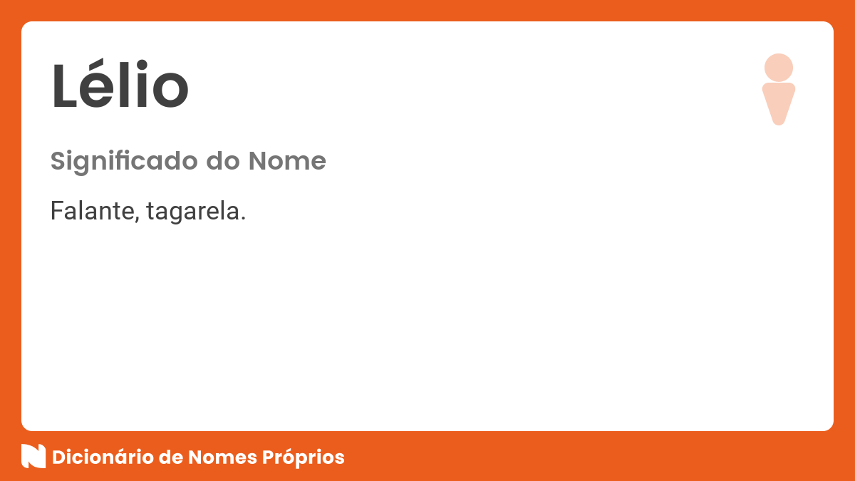 Significado do nome Lélio Dicionário de Nomes Próprios