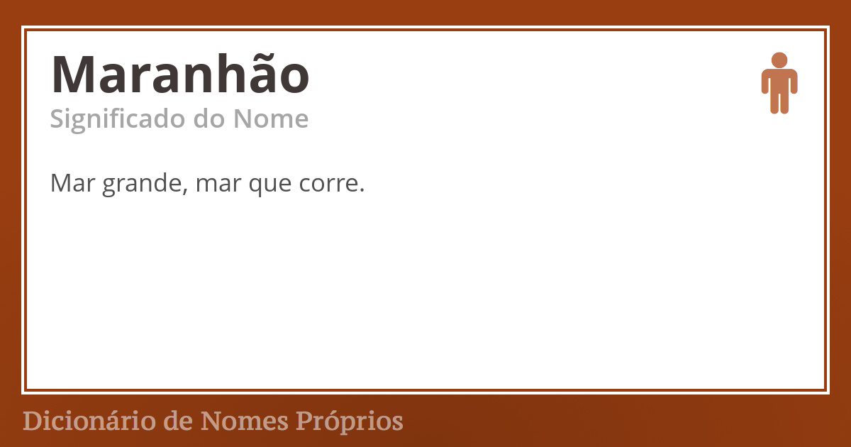 Significado do nome Maranhão - Dicionário de Nomes Próprios