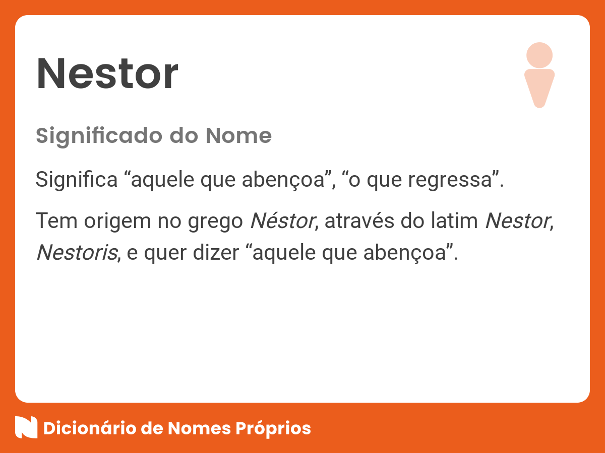 Nestor  Dicionário Infopédia de Nomes Próprios (Antroponímia)