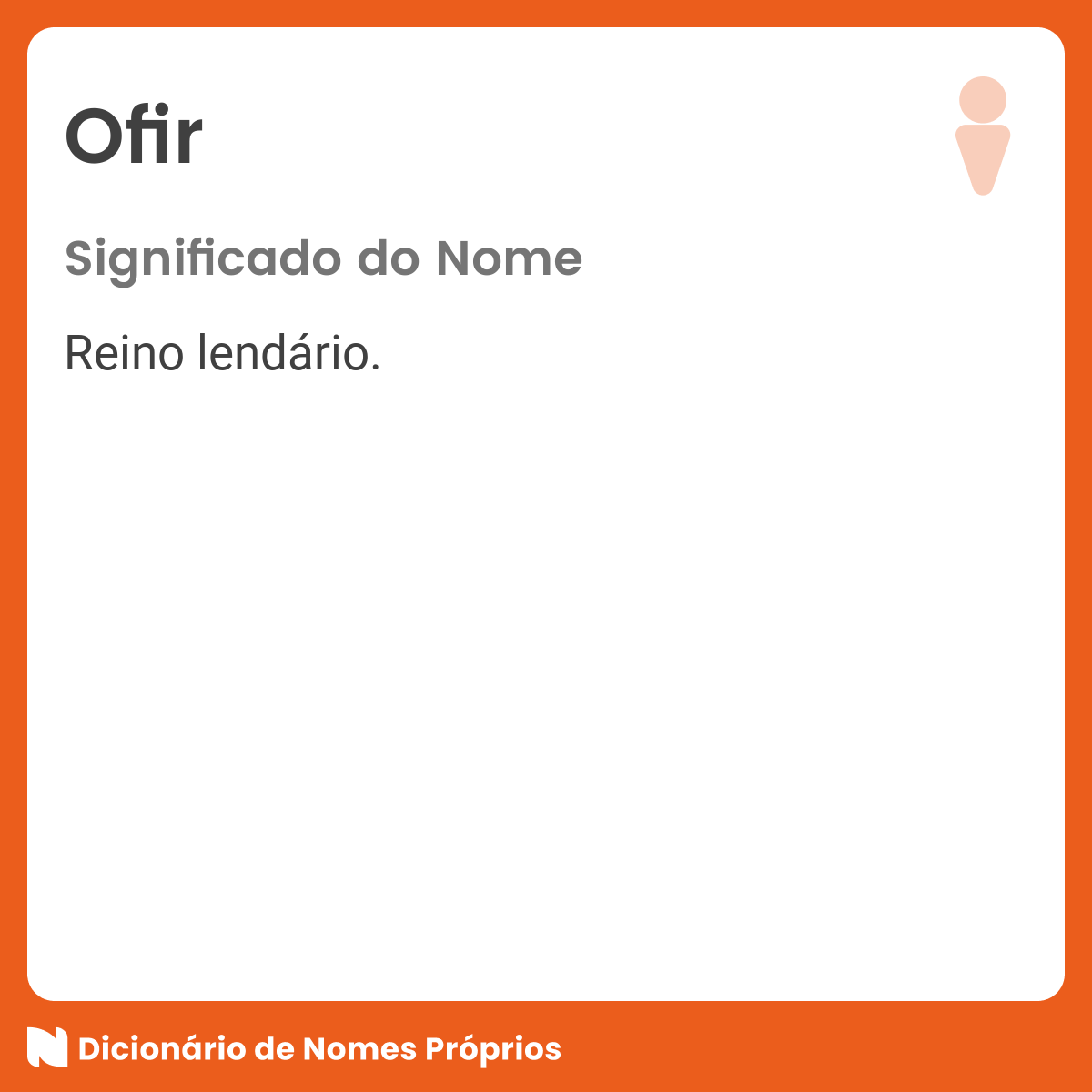 Significado do nome Ofir - Dicionário de Nomes Próprios