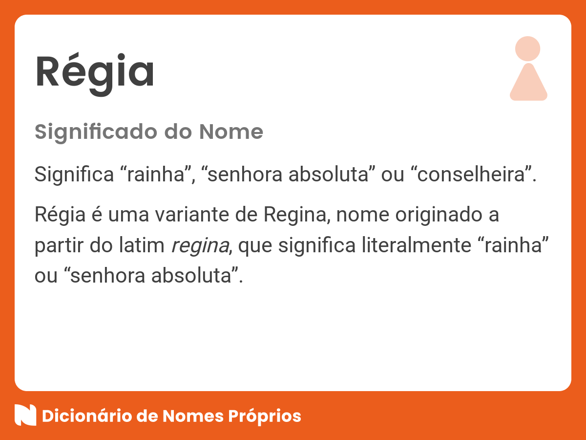 Significado do nome Régia - Dicionário de Nomes Próprios