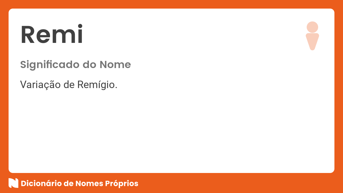 Significado do nome Remi - Dicionário de Nomes Próprios