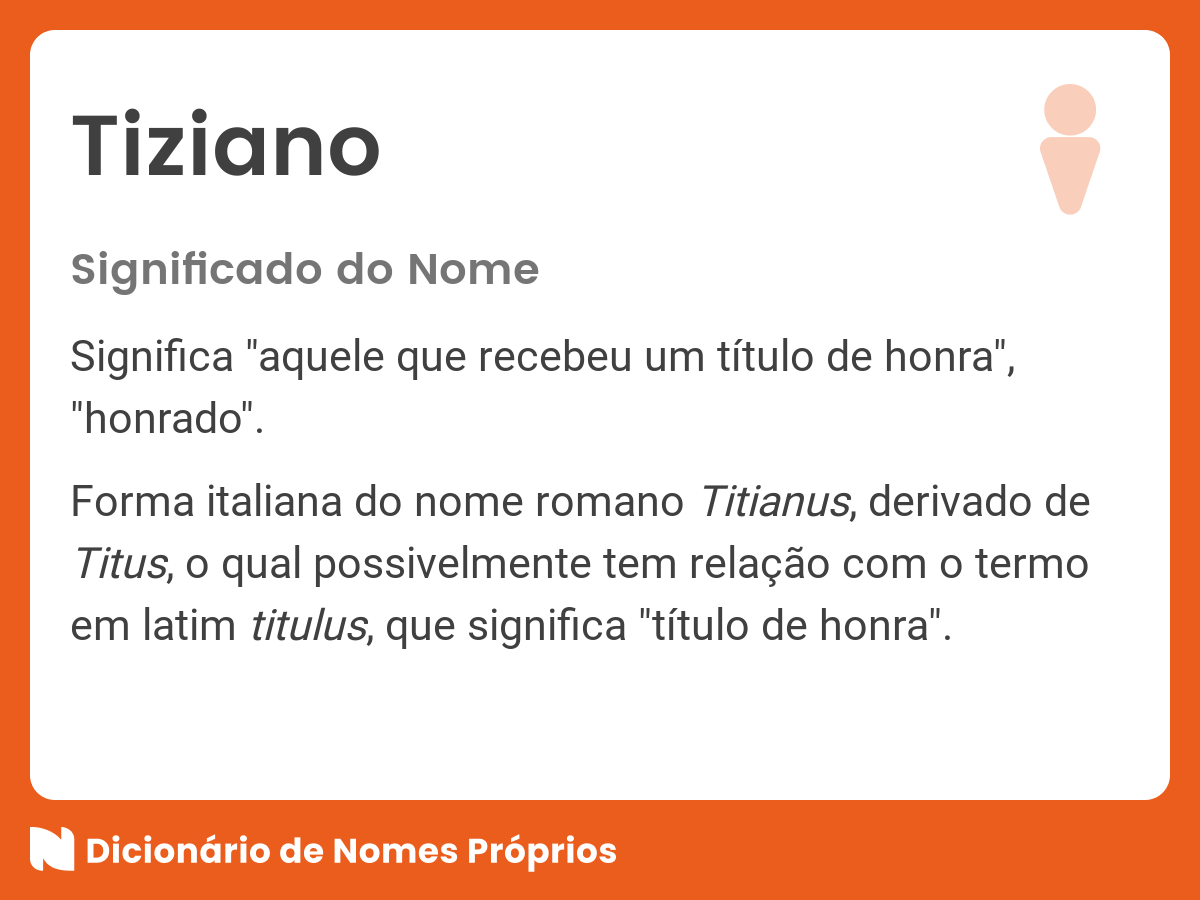 👪 → Qual o significado do nome Tisiano?