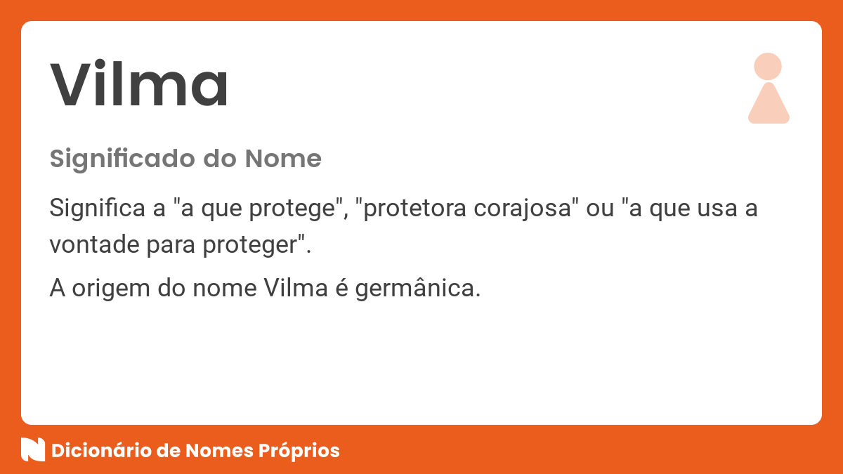 Significado do nome Vilma - Dicionário de Nomes Próprios