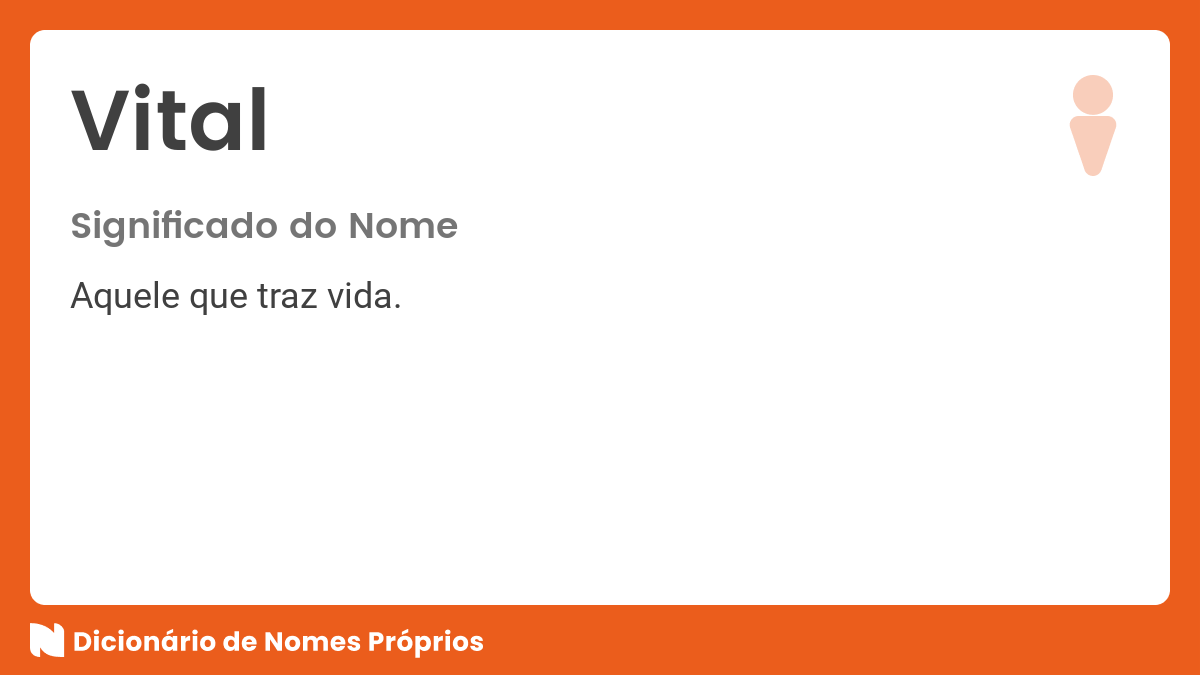 Significado do nome Vital - Dicionário de Nomes Próprios