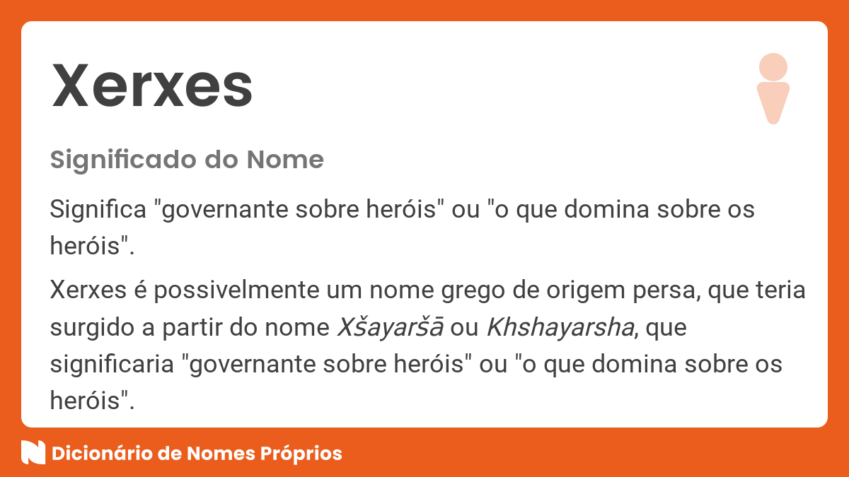 Significado do nome Xerxes Dicionário de Nomes Próprios