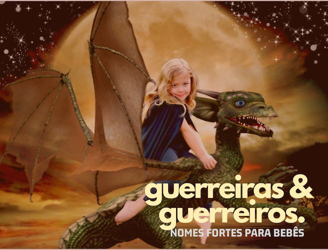 nomes fortes de guerreiros e guerreiras para bebe [