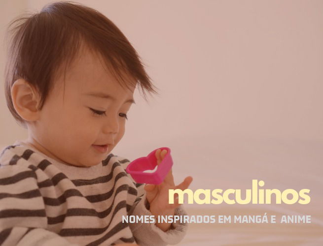 Nomes de menino inspirados em mangá