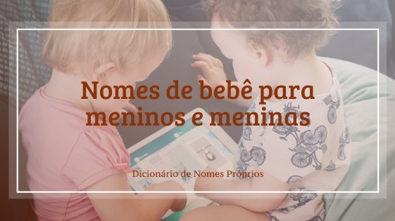 Nomes de Bebê: Ideias para meninos e meninas - EuNeném #1