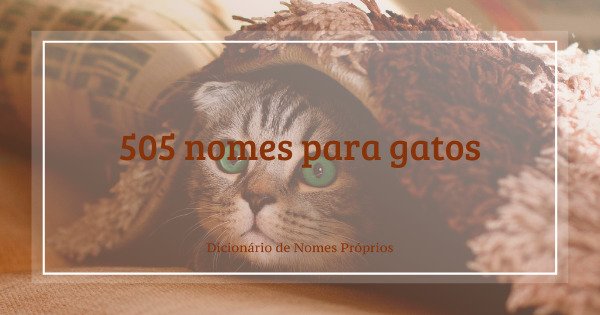 de 1.100 nomes para gatos machos MUITO ORIGINAIS