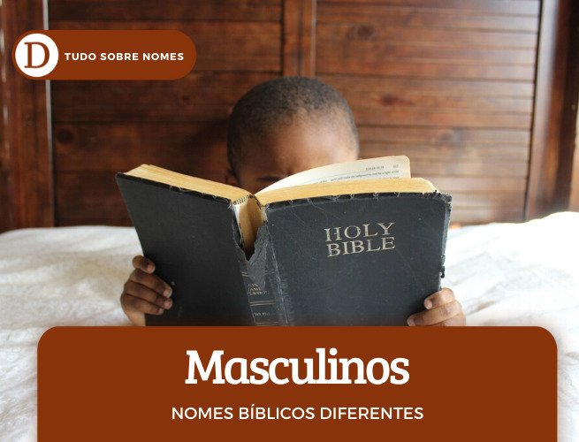 Nomes Bíblicos Diferentes: descubra 20 nomes para meninas e meninos