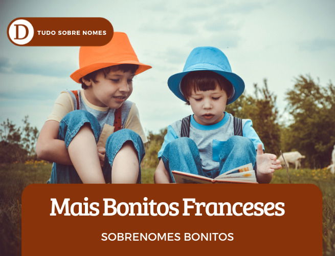 Sobrenomes Bonitos: 31 exemplos lindos, ao redor do mundo, chiques e fortes