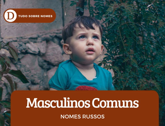 Conheça 28 nomes russos femininos e masculinos: comuns, diferentes e adaptáveis ao português