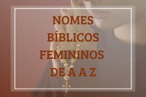 84 nomes bíblicos femininos de A a Z