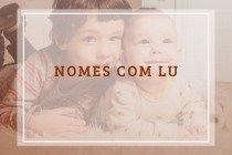 30 nomes lindos com Lu (femininos e masculinos)