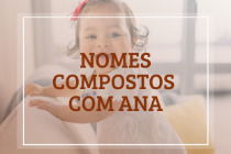 83 nomes compostos que combinam com Ana