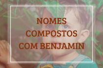 Significado do nome Benjamin - Dicionário de Nomes Próprios