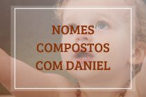 53 nomes compostos que combinam com Daniel