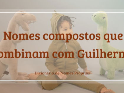 76 nomes compostos que combinam com Gabriel - Dicionário de Nomes Próprios