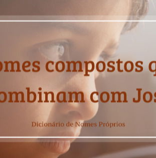 67 nomes compostos que combinam com Pedro - Dicionário de Nomes