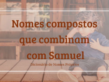 67 nomes compostos que combinam com Pedro - Dicionário de Nomes