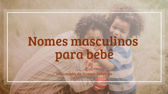 287 nomes fortes masculinos em 2020  Nomes bíblicos masculinos, Nomes  fortes masculinos, Nomes de bebe masculino