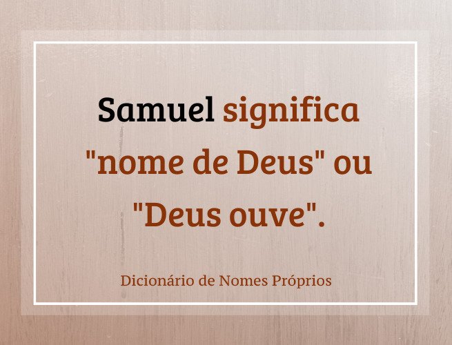Samuel significa nome de Deus ou Deus ouve